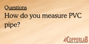 How to Measure PVC Pipe