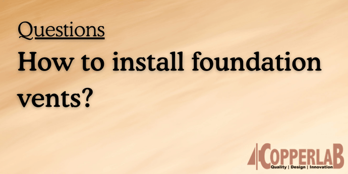 How to install foundation vents