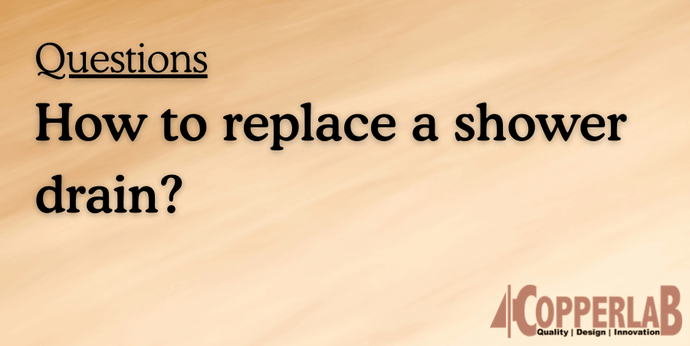 How to replace a shower drain