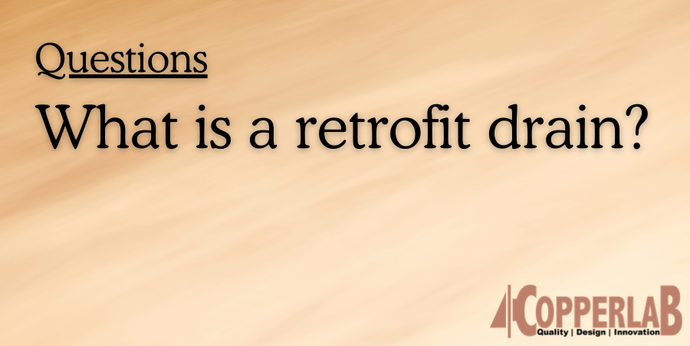 What is a retrofit drain?